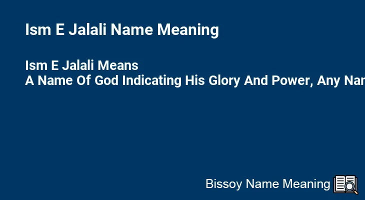Ism E Jalali Name Meaning